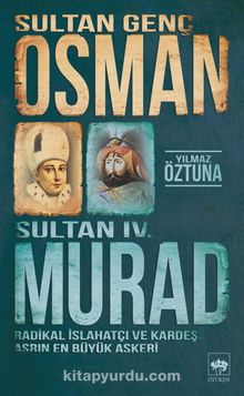 Sultan Genç Osman ve Sultan IV. Murad - Yılmaz Öztuna