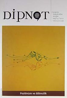 Dipnot Ekim- Kasım- Aralık 3 Aylık Sosyal Bilim Dergisi Sayı:3 Yıl: 2010 & Pozitivizm ve Bilimcilik