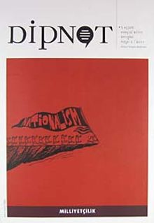 Dipnot Nisan- Mayıs- Haziran 3 Aylık Sosyal Bilim Dergisi Sayı:5 Yıl: 2011 & Milliyetçilik