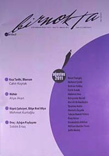 Bir Nokta / Aylık Edebiyat Dergisi / Yıl: 11 / Sayı:115 Ağustos 2011