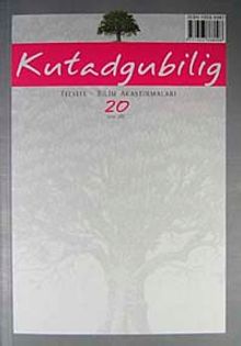 Kutadgubilig Felsefe-Bilim Araştırmaları Dergisi Sayı 20 Ekim 2011
