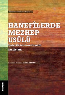 Hanefilerde Mezhep Usulü (Şerhu Ukudi resmi'l-müfti)