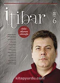 Sayı :6 Mart 2012 İtibar Edebiyat ve Fikriyat Dergisi