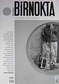Bir Nokta / Aylık Edebiyat Dergisi / Yıl: 12 / Sayı:123 Nisan 2012