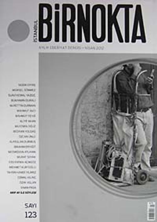 Bir Nokta / Aylık Edebiyat Dergisi / Yıl: 12 / Sayı:123 Nisan 2012