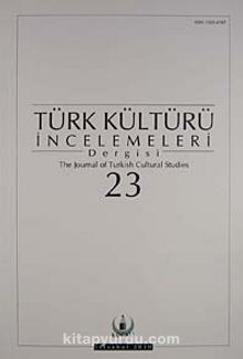 Türk Kültürü İncelemeleri Dergisi 23 / 2010 Güz/Autumn