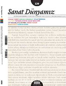 Sanat Dünyamız İki Aylık Kültür ve Sanat Dergisi Sayı:129 Temmuz-Ağustos 2012