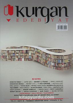 Kurgan Edebiyat İki Aylık Edebiyat ve Kültür Dergisi Yıl:2 Sayı:8 Temmuz-Ağustos 2012
