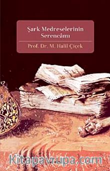 Şark Medreselerinin Serencamı - Prof. Dr. M. Halil Çiçek