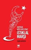 Bayrak M&uuml;cadelemiz ve İstikal Marşı