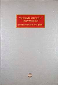 The İznik Tile Kiln Excavations & The Second Round 1981-1988