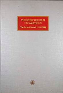 The İznik Tile Kiln Excavations & The Second Round 1981-1988