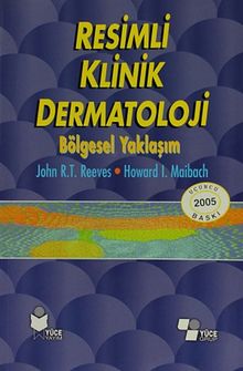 Resimli Klinik Dermatoloji & Bölgesel Yaklaşım