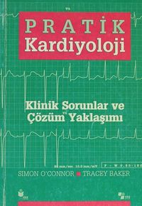 Pratik Kardiyoloji & Klinik Sorunlar ve Çözüm Yaklaşımı