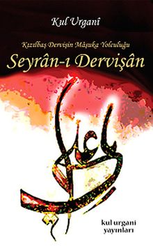 Seyran-ı Dervişan & Kızılbaş Dervişin Maşuka Yolculuğu