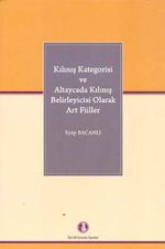 Kılınış Katagorisi ve Altaycada Kılınış Belirleyicisi Olarak Art Fiiller