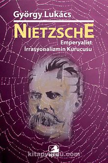 Nietzsche: Emperyalist İrrasyonalizmin Kurucusu