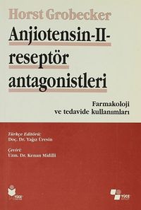 Anjiotensin - II - Reseptör Antagonistleri & Farmakoloji ve Tedavide Kullanımları