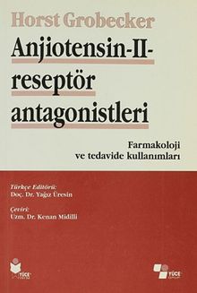 Anjiotensin - II - Reseptör Antagonistleri & Farmakoloji ve Tedavide Kullanımları