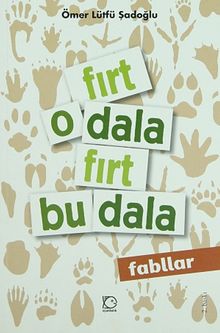 Fırt O Dala Fırt Bu Dala - Fabllar