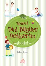 Temel Dini Bilgiler Rehberim / İbadet
