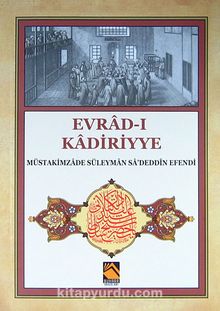 Evrad-ı Kadiriyye (Tercüme-Şerh) - Süleyman Sadettin