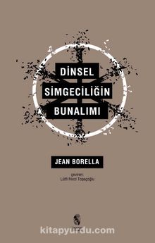 Dinsel Simgeciliğin Bunalımı - Jean Borella