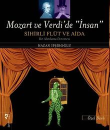 Mozart ve Verdi'de "İnsan" (Özel Baskı) & Sihirli Flüt ve Aida