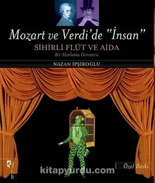 Mozart ve Verdi'de İnsan (Özel Baskı) & Sihirli Flüt ve Aida - Nazan İpşiroğlu