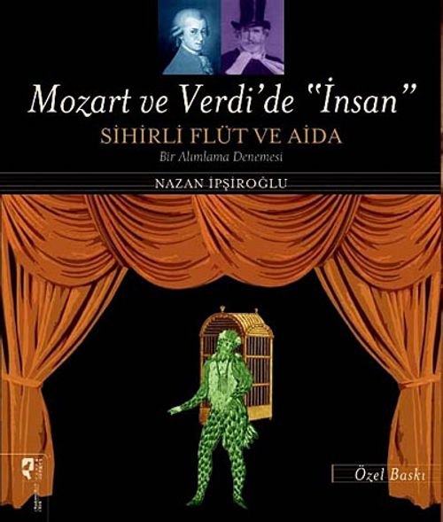 Mozart ve Verdi'de "İnsan" (Özel Baskı) & Sihirli Flüt ve Aida