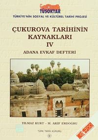 Çukurova Tarihinin Kaynakları IV & Adana Evkaf Defteri
