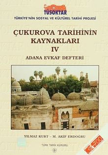 Çukurova Tarihinin Kaynakları IV & Adana Evkaf Defteri
