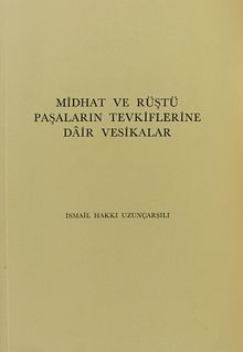 Midhat ve Rüştü Paşaların Tevkiflerine Dair Vesikalar