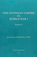 The Ottoman Empire In World War I - Volume 2