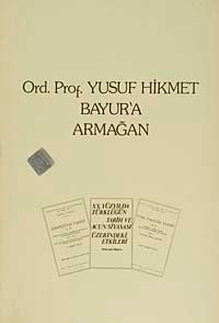 Ord.Prof.Yusuf Hikmet Bayur'a Armağan