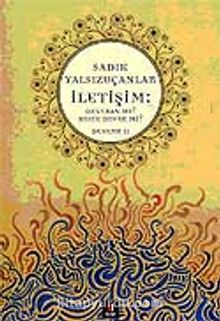 İletişim:Deveran Mı? Kesik Devre Mi? - Sadık Yalsızuçanlar