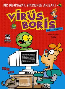 Hoş Geldin Boris & Bir Bilgisayar Virüsünün Anıları / Virüs Boris