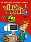 Hoş Geldin Boris & Bir Bilgisayar Vir&uuml;s&uuml;n&uuml;n Anıları / Vir&uuml;s Boris