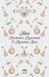 Alice Harikalar Diyarında ve Aynadan İ&ccedil;eri (Ciltli)