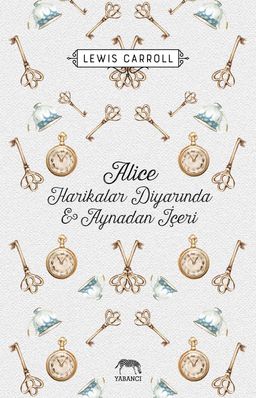 Alice Harikalar Diyarında ve Aynadan İçeri (Ciltli)