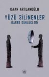 Y&uuml;z&uuml; Silinenler & Darbe G&uuml;nl&uuml;kleri