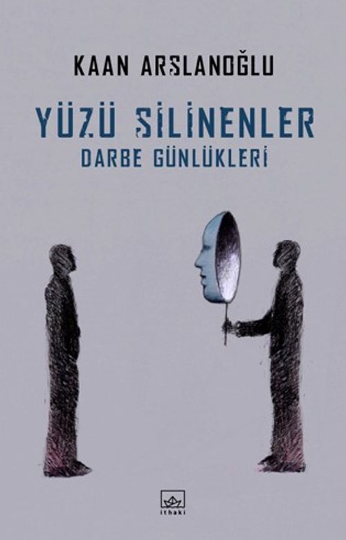 Yüzü Silinenler &amp; Darbe Günlükleri