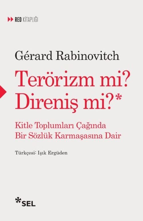 Terörizm mi Direniş mi? & Kitle Toplumları Çağında Bir Sözlük Karmaşasına Dair