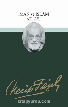 İman ve İslam Atlası (kod32) - Necip Fazıl Kısakürek