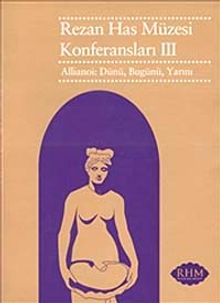 Rezan Has Müzesi Konferansları 3 & Allianoi Dünü Bugünü Yarını
