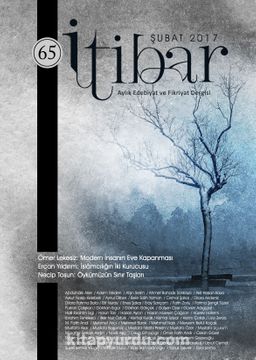 Sayı:65 Şubat 2017 İtibar Edebiyat ve Fikriyat Dergisi