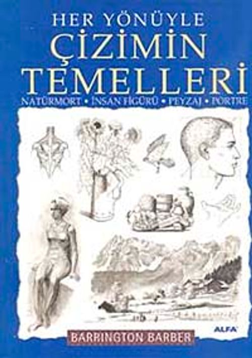Her Yönüyle Çizimin Temelleri & Natürmort-İnsan Figürü-Peysaj-Portre