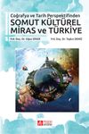 Coğrafya ve Tarih Perspektifinden Somut K&uuml;lt&uuml;rel Miras ve T&uuml;rkiye