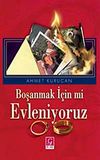 Boşanmak İ&ccedil;in mi Evleniyoruz