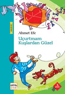 Uçurtmam Kuşlardan Güzel - Ahmet Efe